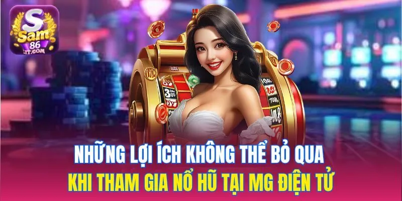 Top 3 game nổ hũ đổi thưởng được săn lùng nhiều nhất tại MG điện tử