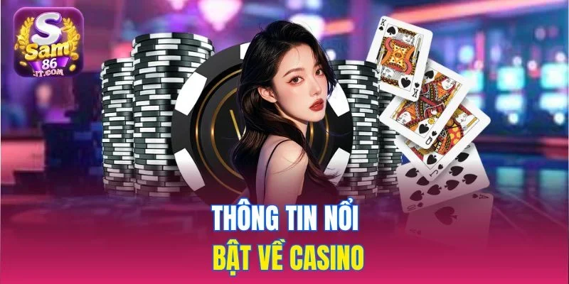 Thông tin nổi bật về casino